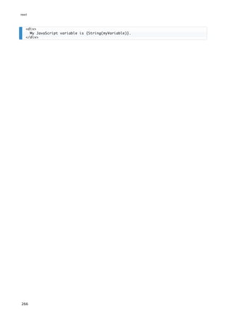 <div>
My JavaScript variable is {String(myVariable)}.
</div>
react
266
 