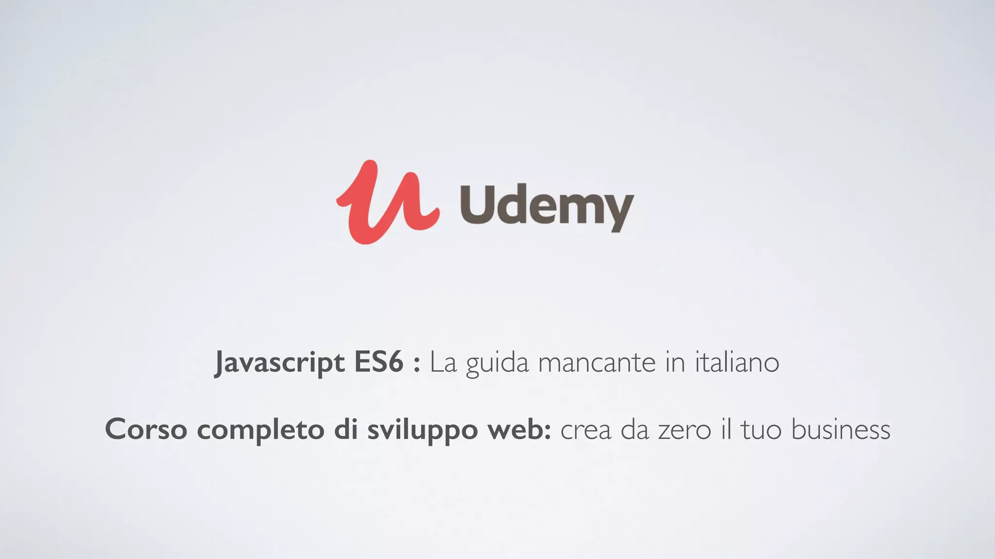 Javascript ES6 : La guida mancante in italiano Corso completo di sviluppo web: crea da zero il tuo business 