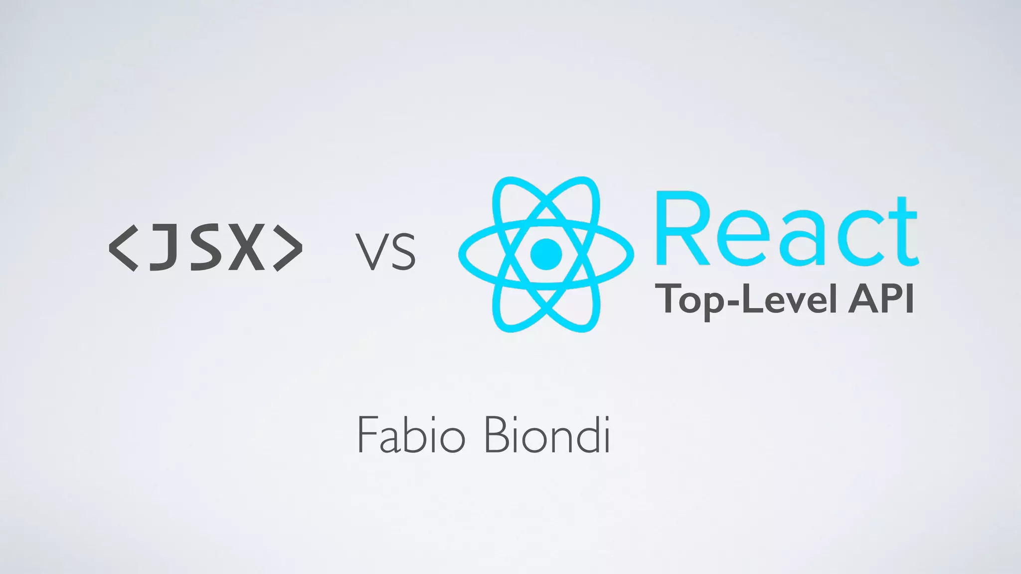 <JSX> Top-Level API vs Fabio Biondi 
