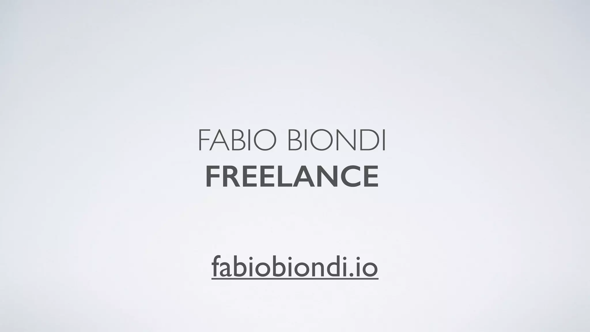 FABIO BIONDI FREELANCE fabiobiondi.io 