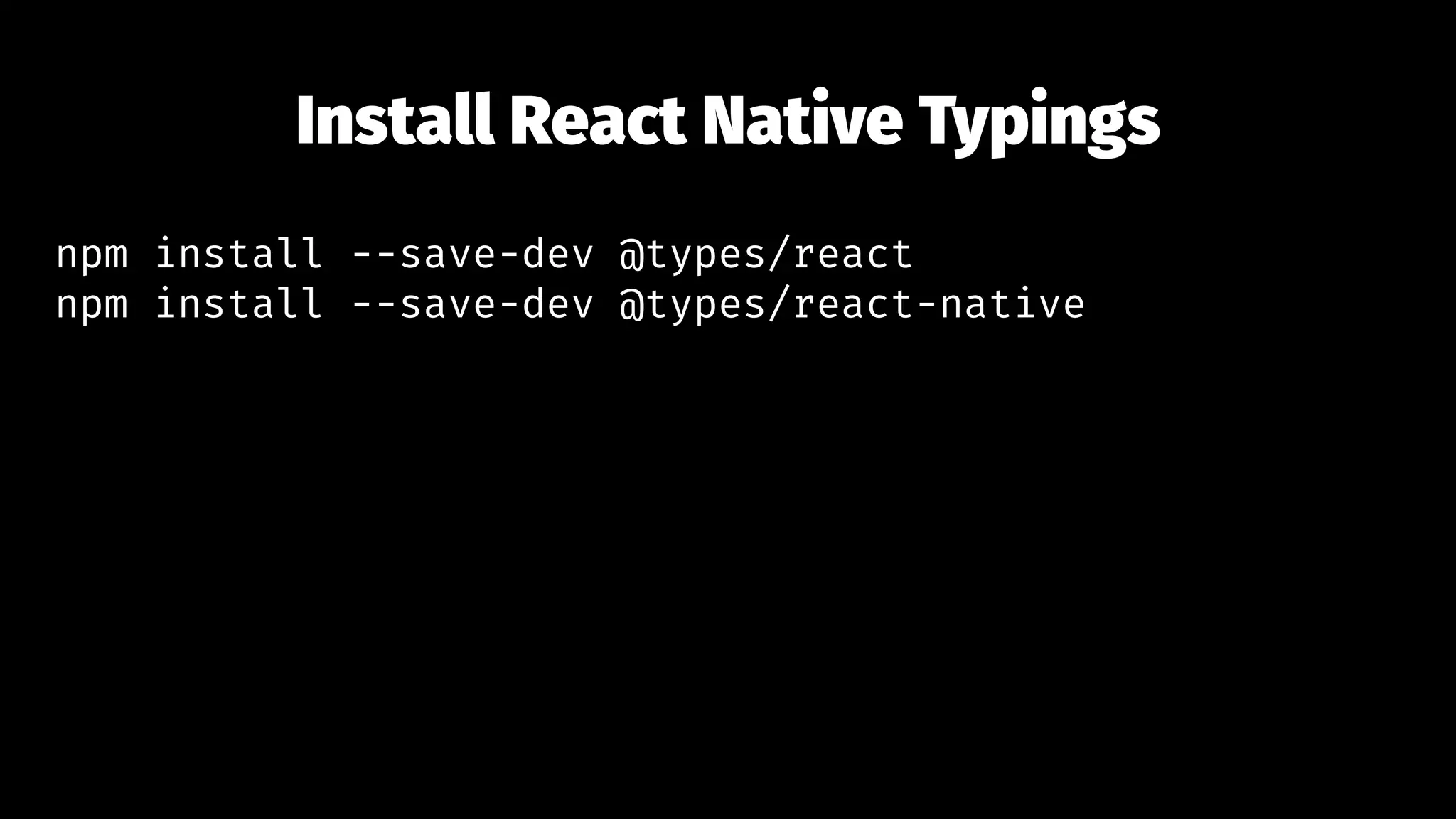 Install React Native Typings
npm install --save-dev @types/react
npm install --save-dev @types/react-native
 
