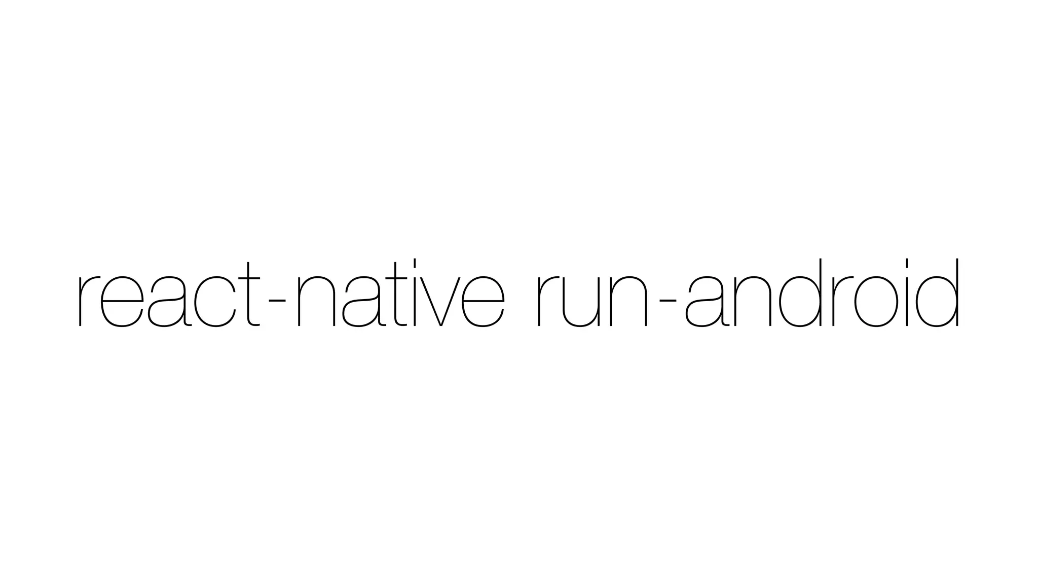 react-native run-android