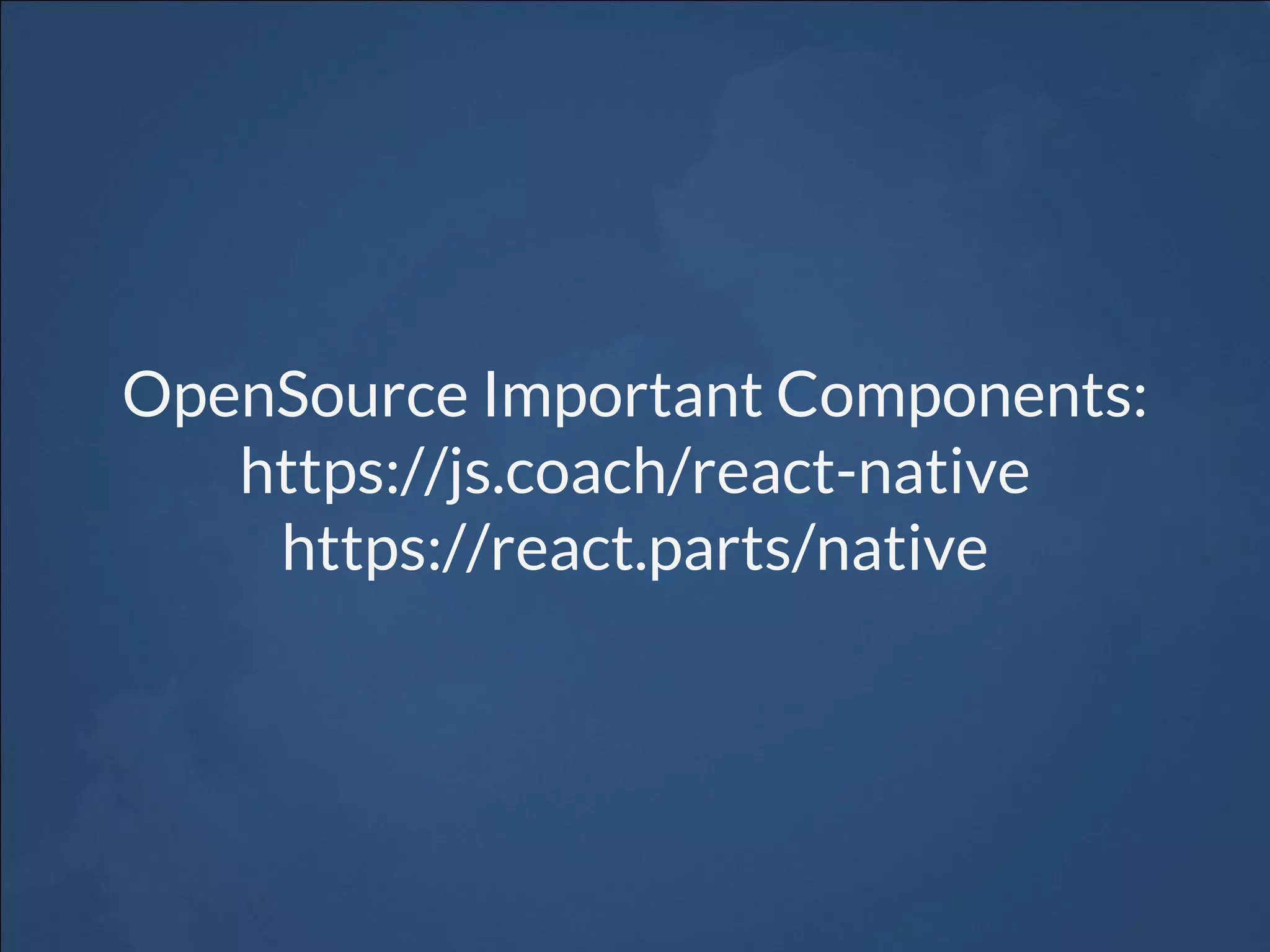 OpenSource Important Components:
https://js.coach/react-native
https://react.parts/native
 