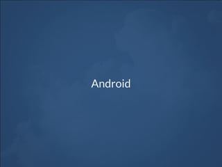 Android
 