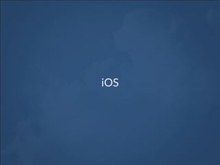 iOS
 
