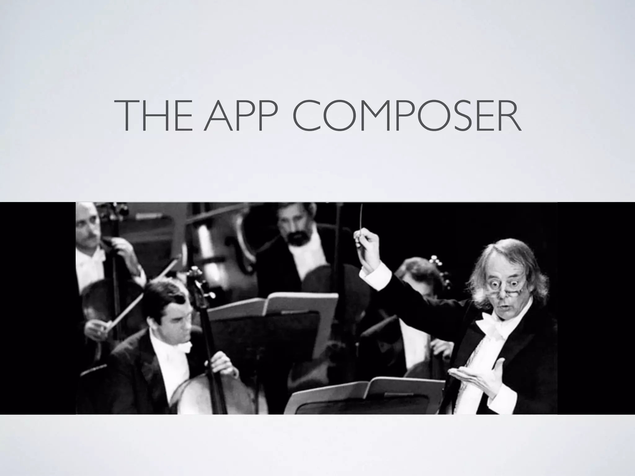 THE APP COMPOSER 
 