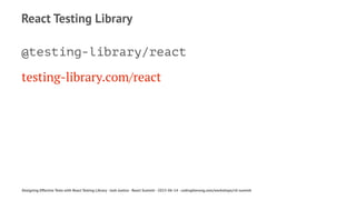 Designing Effective Tests with React Testing Library - React Summit ...