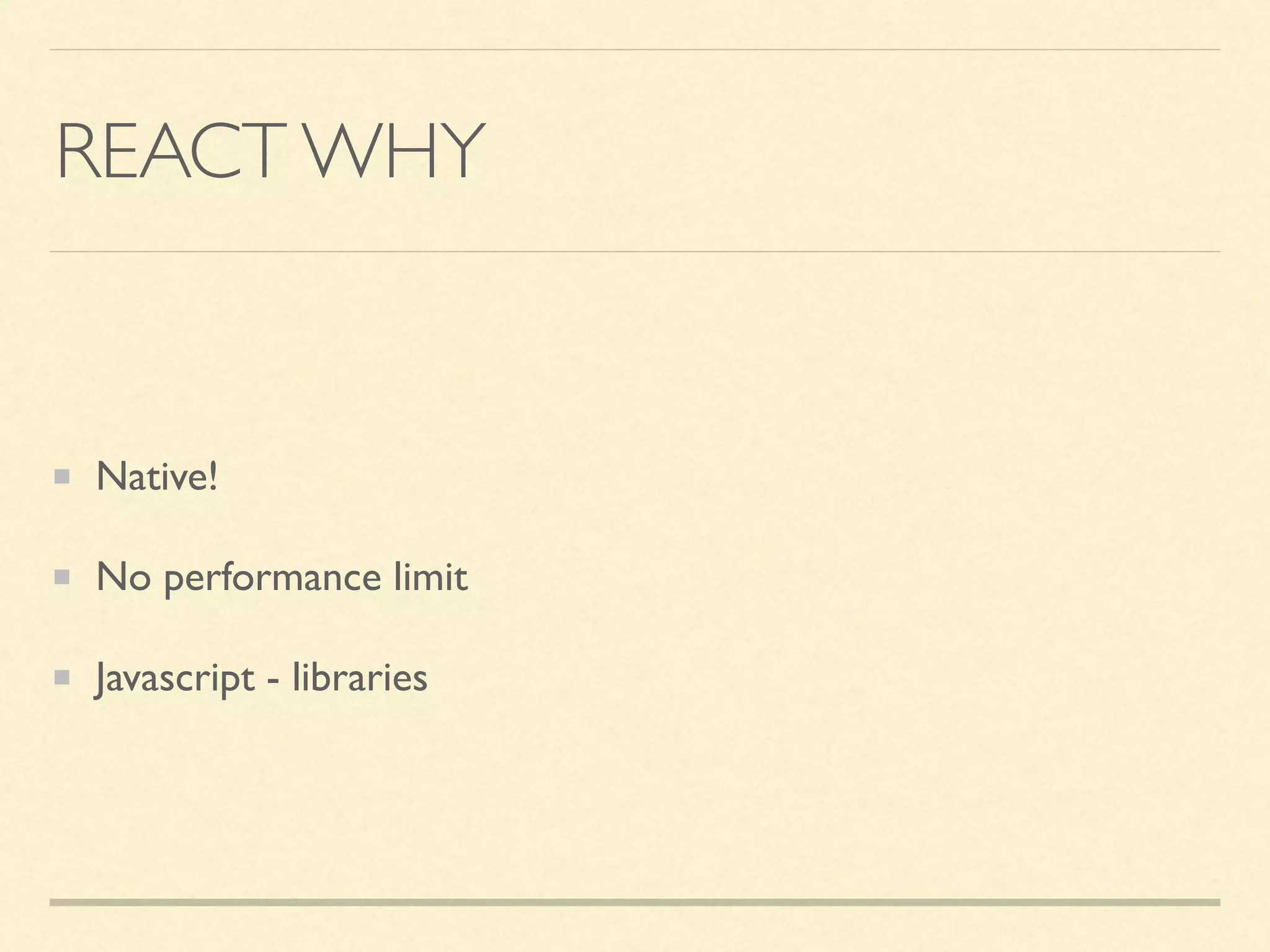 REACT WHY Native! No performance limit Javascript - libraries 