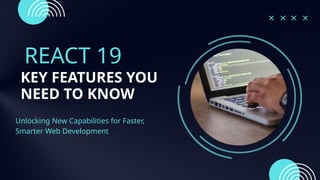 React 19 new features you need to know.pptx