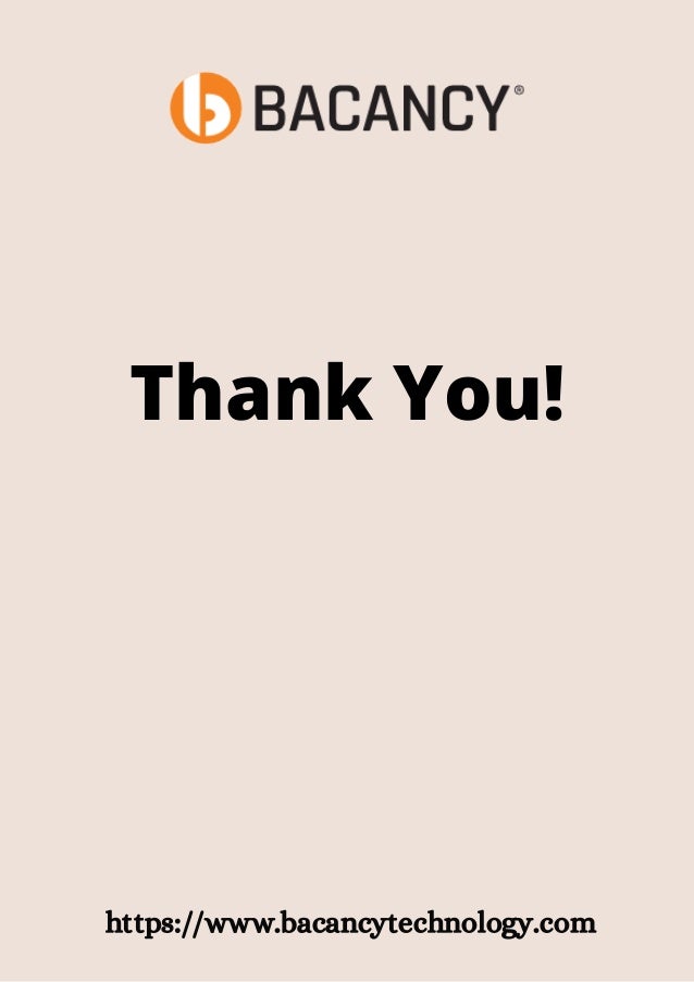 Thank You!
https://www.bacancytechnology.com
 