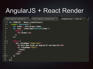 AngularJS + React Render
 