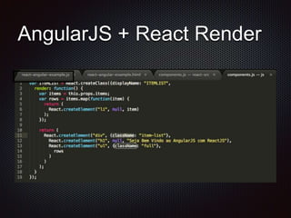 AngularJS + React Render
 