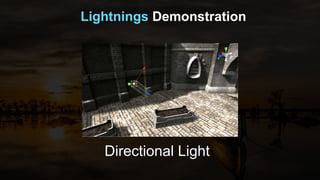 Lightnings Demonstration
Directional Light
 