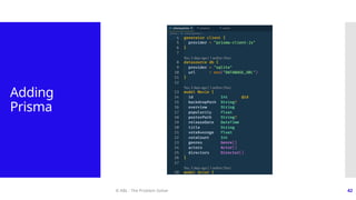 © ABL - The Problem Solver 42
Adding
Prisma
 
