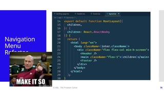 © ABL - The Problem Solver 76
Navigation
Menu
Refactor
 