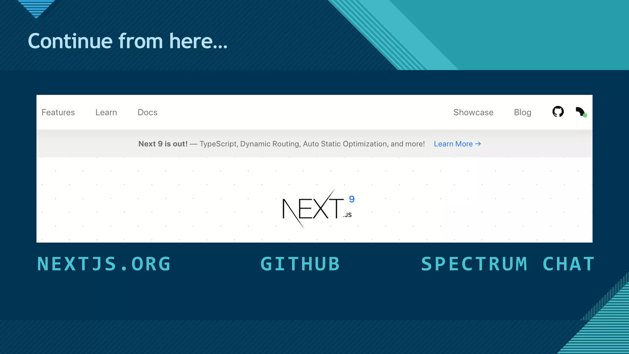 Click to edit Master title style
20
NEXTJS.ORG GITHUB SPECTRUM CHAT
Continue from here…
 