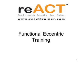 Functional Eccentric
      Training


                       2
 