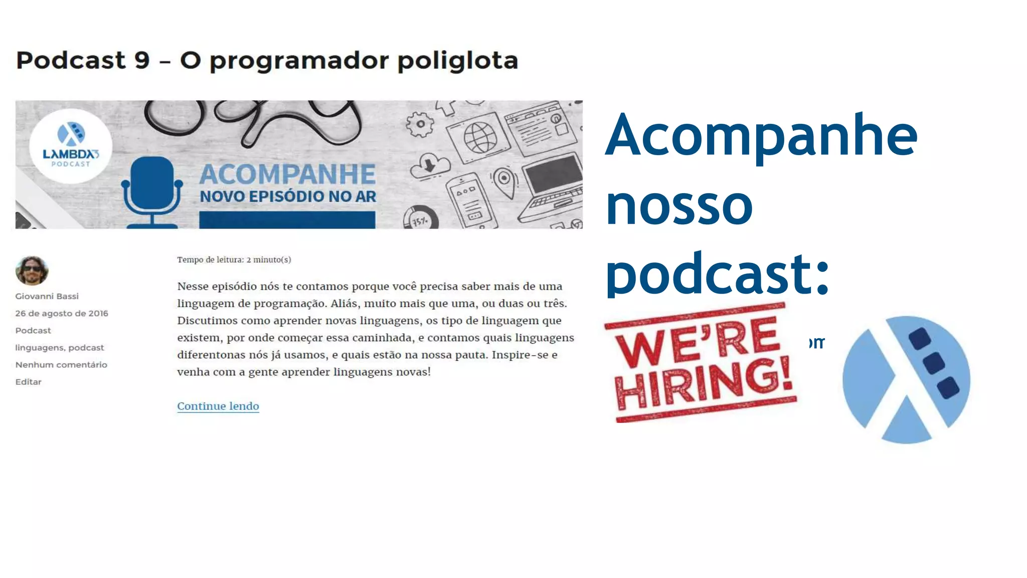 Acompanhe nosso podcast: http://blog.lambda3.com.br/category/p odcast 