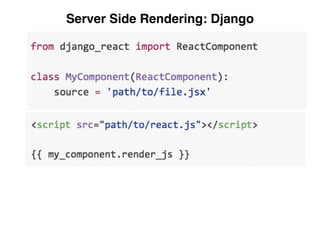Server Side Rendering: Django
 