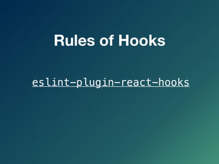  eslint-plugin-react-hooks
Rules of Hooks
 
