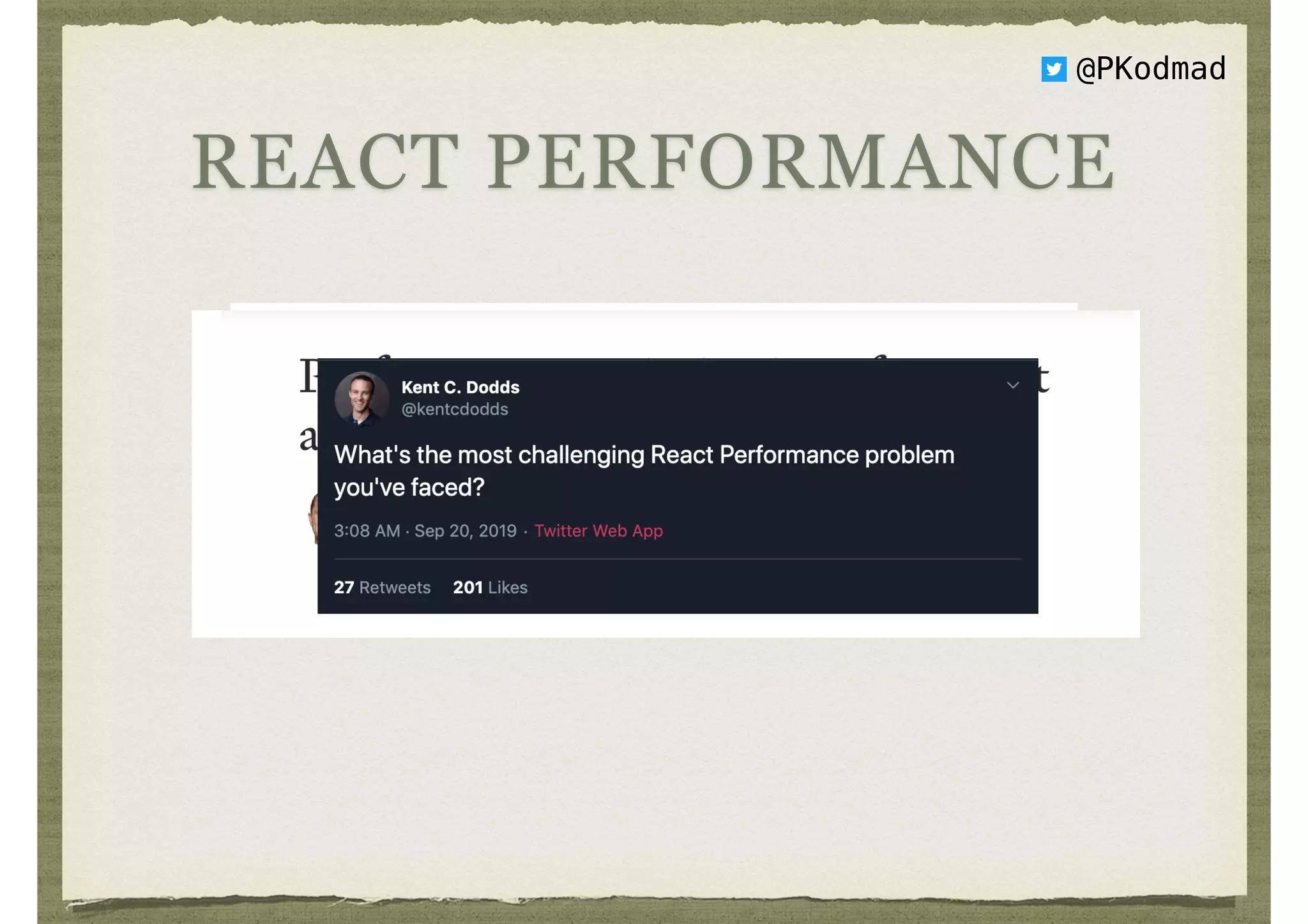 REACT PERFORMANCE
@PKodmad
 