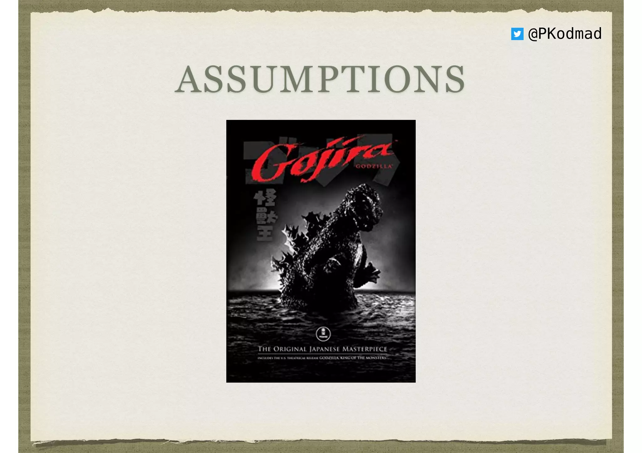 ASSUMPTIONS
This is Jira
@PKodmad
 