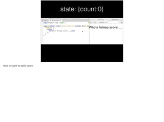 state: {count:0}
 