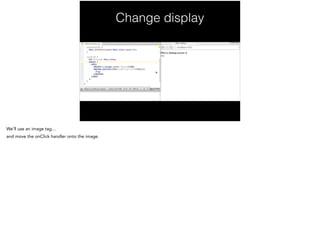 Change display
 