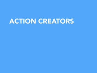 ACTION CREATORS
 