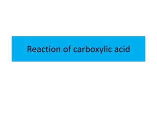 Reaction of carboxylic acid
 