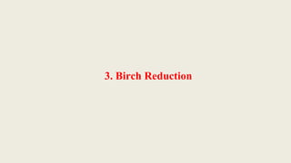 3. Birch Reduction
 