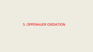5. OPPENAUER OXIDATION
23
 