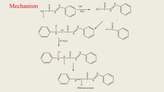 Mechanism H
C
C
H
C
O
H2C
H
OH
H2O
H
C
C
H
C
O
H2C
+
C
O
H
H
C
C
H
C
O
H2
C
C
H
O
H+
/H2O
H
C
C
H
C
O
H
C
C
H
OH
H
H
C
C
H
C
O
C
C
H
H
Dibenzal acetone
 