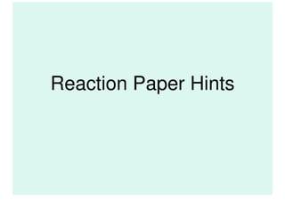 Reaction Paper Hints