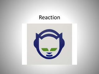 Reaction 
 
