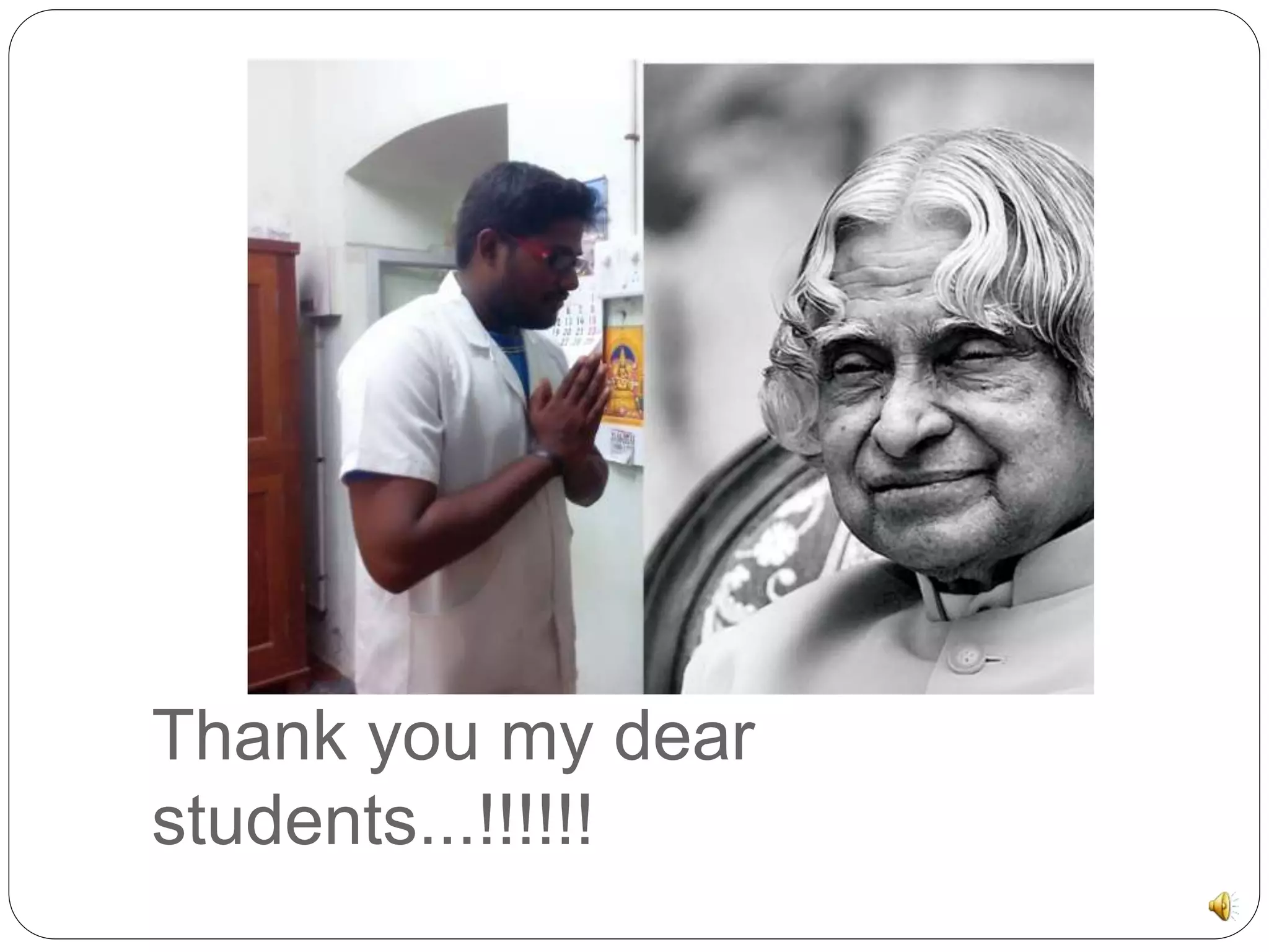 Thank you my dear
students...!!!!!!