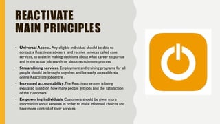 SUPPORTING
BOUNDARYLESS CAREER
• Physical mobility — actual movement between jobs, organisations, occupations and
countries, or movements which don’t fit the expected career structures
• Psychological mobility — the person’s perceptions of career structures and their beliefs
about how much they are constrained by them or can transcend them
Training, skills and career development, mobility channels and job ladders are the basic
framework of the model
 
