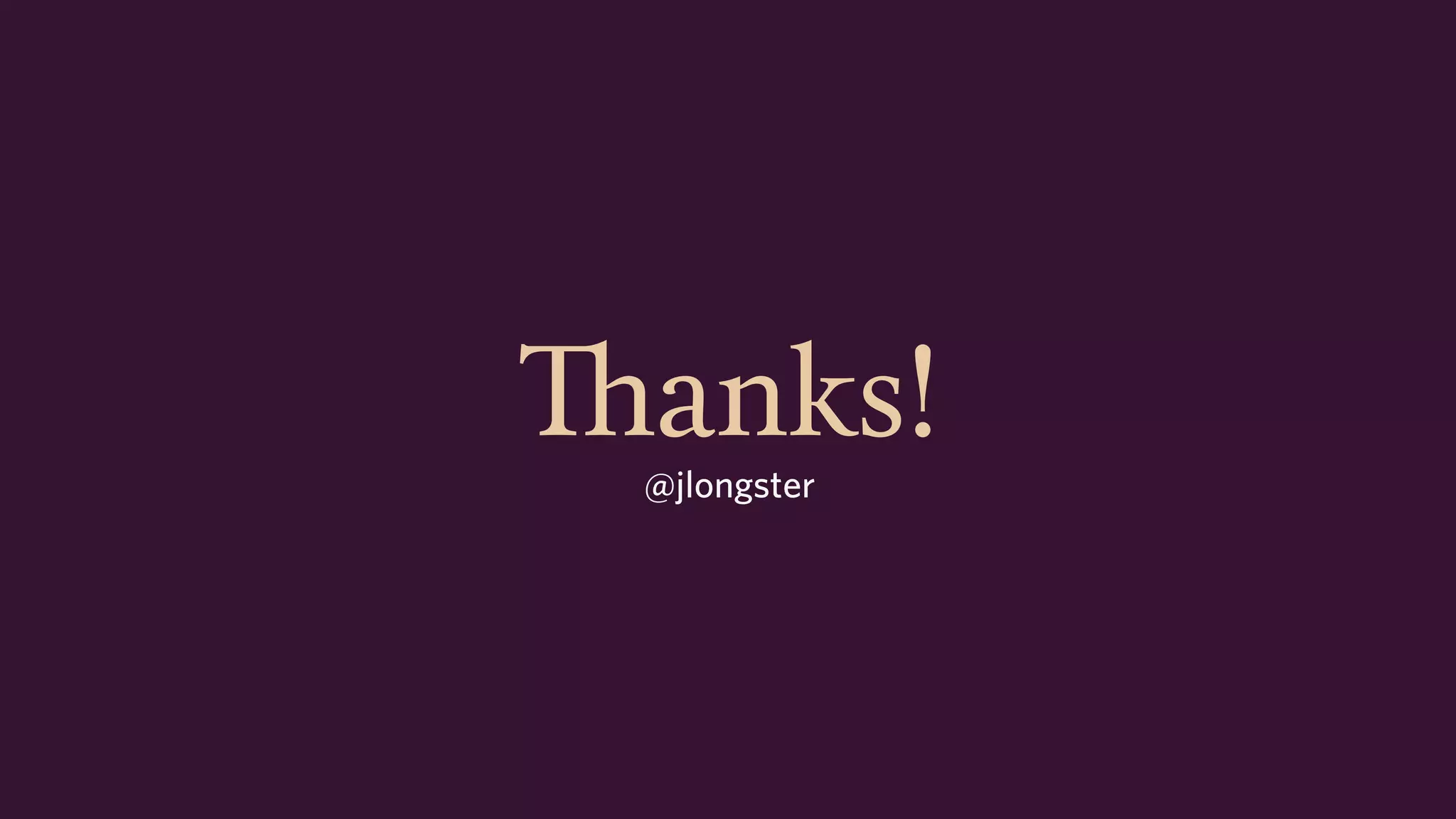Thanks!@jlongster
 