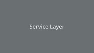 Service Layer
 