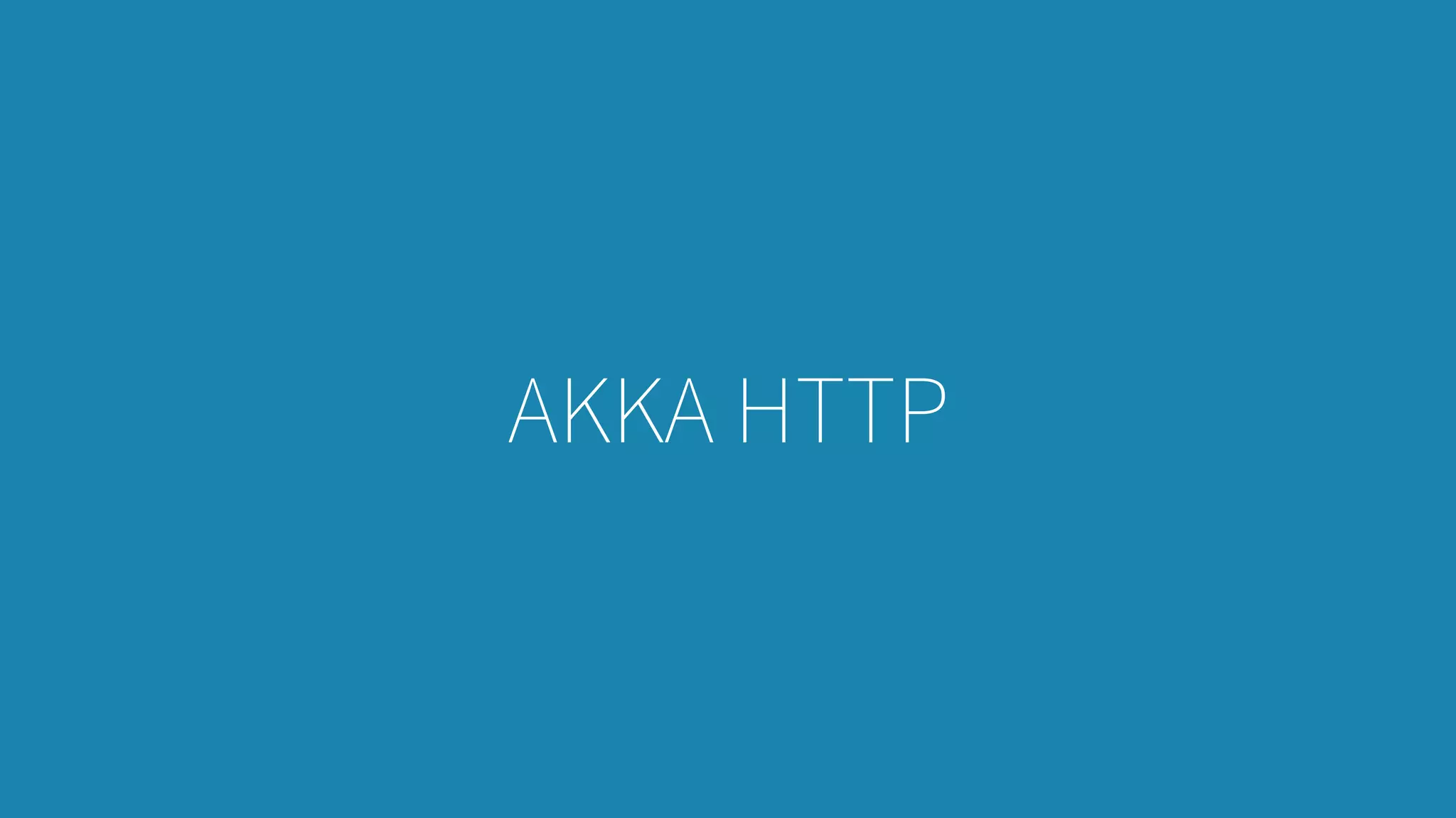 AKKA HTTP
 