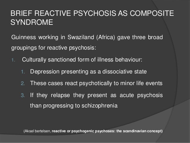 ACUTE AND TRANSIENT PSYCHOTIC DISORDER, REACTIVE PSYCHOSIS, ACUTE PSY…