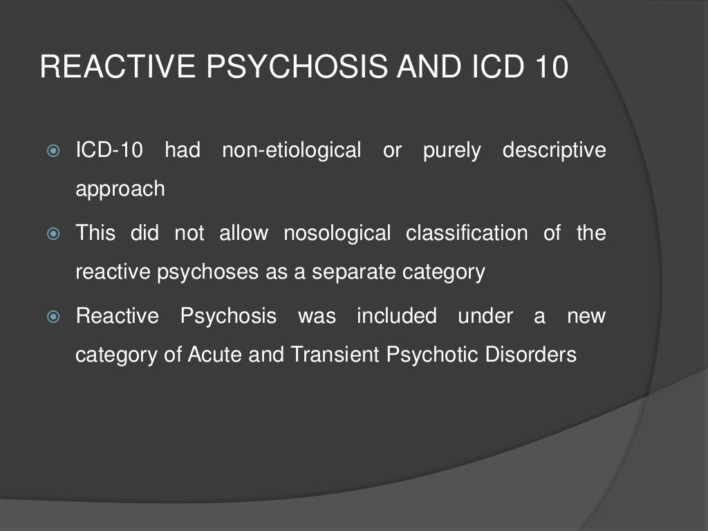 ACUTE AND TRANSIENT PSYCHOTIC DISORDER REACTIVE PSYCHOSIS ACUTE PSY 