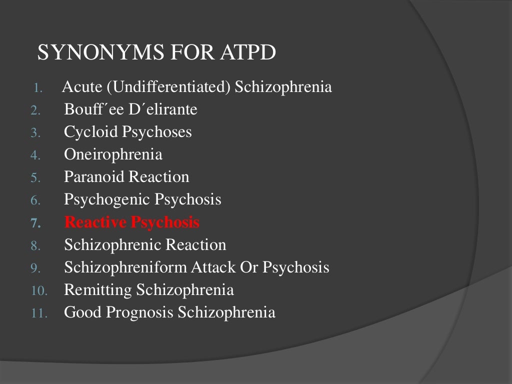 ACUTE AND TRANSIENT PSYCHOTIC DISORDER REACTIVE PSYCHOSIS ACUTE PSY 