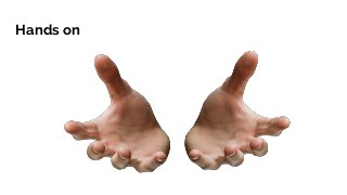 Hands on
 