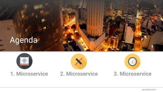 Topic Title
Agenda
1. Microservice 2. Microservice 3. Microservice
 