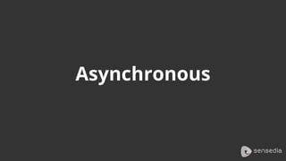 Asynchronous
 