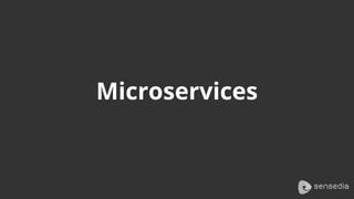 Microservices
 