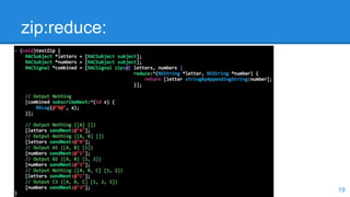 zip:reduce:
19
 