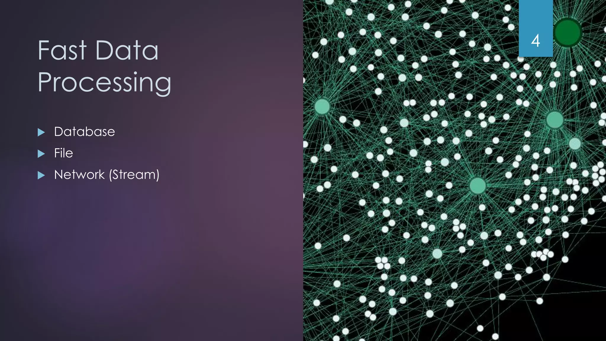 @gmuecke Fast Data Processing  Database  File  Network (Stream) 4 