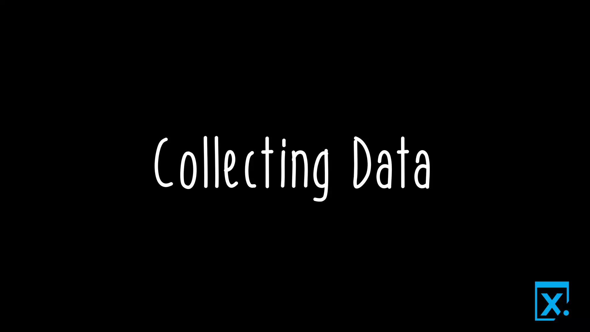 Collecting Data
 
